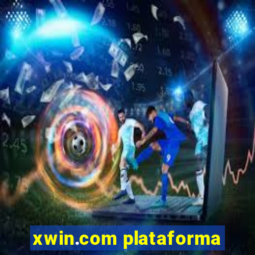 xwin.com plataforma